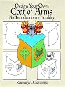 Design Your Own Coat of Arms: An Introduction to Heraldry