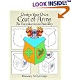Design Your Own Coat of Arms: An Introduction to Heraldry