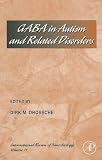  : Gaba in Autism and Related Disorders, Volume 71 (International Review of Neurobiology)