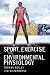 Sport Exercise and Environmental Physiology
