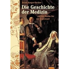 Die Geschichte der Medizin. Von der Antike bis zur Gegenwart (Gebundene Ausgabe)