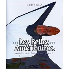 Les belles am�ricaines : Un si�cle de l�gende automobile