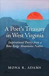 A Poet's Treasury in West Virginia: Inspirational Poetry from a Blue Ridge Mountains Native 