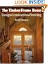 The Timber-Frame Home: Design, Construction, Finishing