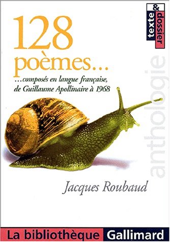 128 poèmes composés en langue française de Guillaume Apollinaire à 1968