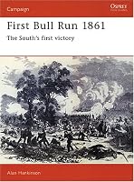 First Bull Run 1861: The South's First Victory (Campaign)