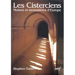 Les Cisterciens : Moines et monast�res d'Europe