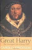 Review Robson Books Ltd  / Great Harry: The Extravagant Life of Henry VIII