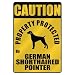pointer14  - CAUTION PROPERTY PROTECTED BY GERMAN SHORTHAIRED POINTER PARKING