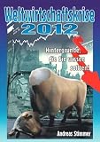 Produkt-Bild: Weltwirtschaftskrise 2012: Hintergr&uuml;nde, die Sie wissen sollten!