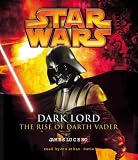 Dark Lord: The Rise of Darth Vader (Star  Wars)