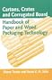 Cartons, Crates and Corrugated Board: Handbook of Paper and Wood Packaging Technology