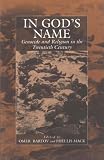 In God`s Name: Genocide and Religion in the Twentieth Century (War and Genocide (Paper))