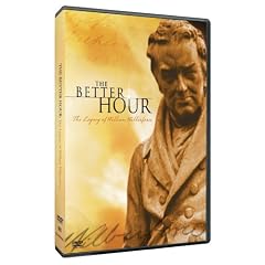 The Better Hour: The Legacy of William Wilberforce by 