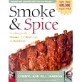 Smoke & Spice, Revised: Cooking with Smoke, the Real Way to Barbecue [SMOKE & SPICE REV REV/E]