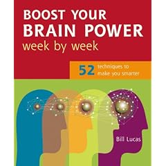 Boost Your Brain Power Week by Week: 52 Techniques to Make You Smarter