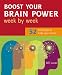 Boost Your Brain Power Week by Week: 52 Techniques to Make You Smarter