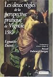 Deux r�gles de la perspective pratique de Vignole, (1583) : Traduction et �dition critique