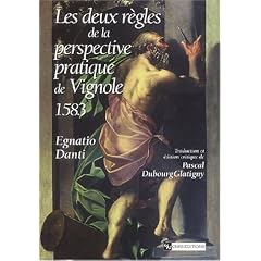 Deux r�gles de la perspective pratique de Vignole, (1583) : Traduction et �dition critique