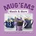 Books : Mug 'Ems: Meals & More