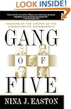 Gang of Five: Leaders at the Center of the Conservative Ascendacy