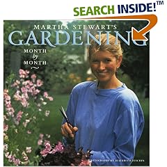 Martha Stewart's Gardening: Month by Month