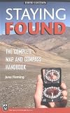 Staying Found: The Complete Map and Compass Handbook