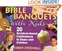 Bible Banquets with Kids