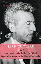 Baco, Los Novios De La Torre Eiffel, Los Caballeros De La Mesa Redonda (Spanish Edition)