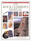 The Rock Climber's Manual (Practical Handbook)