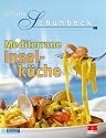 Alfons Schuhbecks mediterrane Inselküche