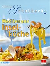 Alfons Schuhbecks mediterrane Inselküche