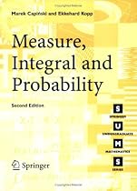 Measure, Integral and Probability (Springer Undergraduate Mathematics) (Springer Undergraduate Mathematics Series)
