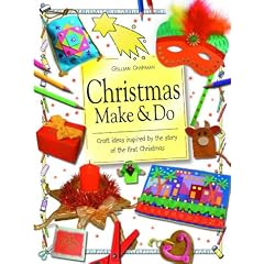 Christmas Make and Do: Craft Ideas Inspired by the Story of the First Christmas