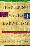 Shattering the Myths of Darwinism