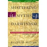 Shattering the Myths of Darwinism