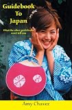 Guidebook To Japan: What The Other Guidebooks Won't Tell You