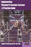 Implementing Physical Protection Systems: A Practical Guide