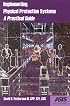 Implementing Physical Protection Systems: A Practical Guide