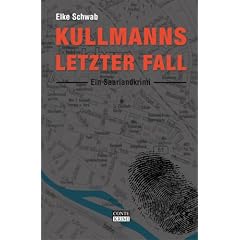 Kullmanns letzter Fall: Ein Saarlandkrimi