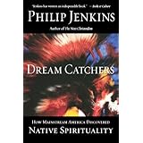 dream catchers how mainstream america discovered native spirituality