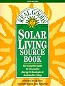 The Real Goods Solar Living Sourcebook: The Complete Guide to Renewable Energy Technologies and Sustainable Living ( Real Goods Solar Living Sourcebook, 10th ed)