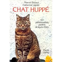 Chat hupp�. 60 personnalit�s parlent de leurs chats
