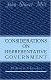 Considerations on Representative Government (Great Books in Philosophy)