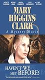Mary Higgins Clark: Haven't We Met Before [VHS]