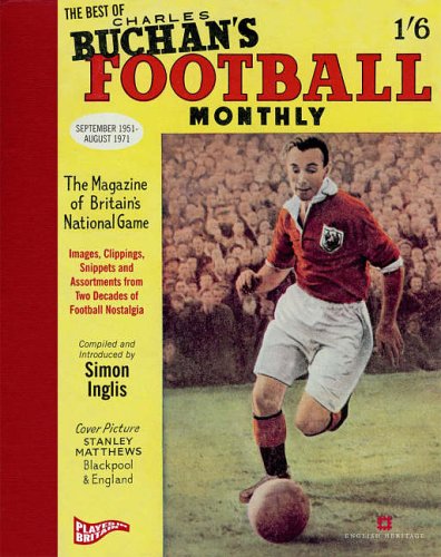 The Best of Charles Buchan's "Football Monthly"