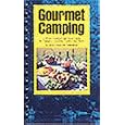 Gourmet Camping: A Menu Cookbook and Travel Guide for Campers, Canoeists, Cyclists, and Skiers by Joan Wilcox Osborne