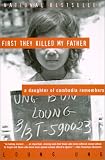 First They Killed My Father: A Daughter of Cambodia Remembers (P.S.)