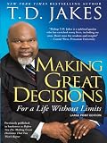 Making Great Decisions: For a Lifetime Without Limits (Christian Large Print Softcover)