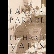 The Easter Parade: A Novel | [Richard Yates]